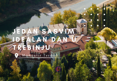 MANASTIR TVRDOŠ: Mjesto susreta viševijekovne tradicije i modernog turizma