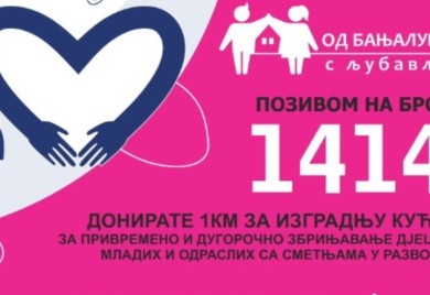 Pozovi 1414: Zajedno za izgradnju kuće za privremeno i dugoročno zbrinjavanje osoba sa smetnjama u razvoju